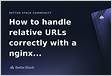 How to handle relative urls correctly with a nginx reverse prox